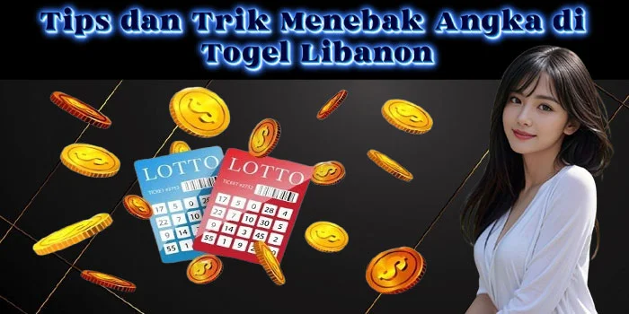 Tips dan Trik Menebak Angka di Togel Libanon