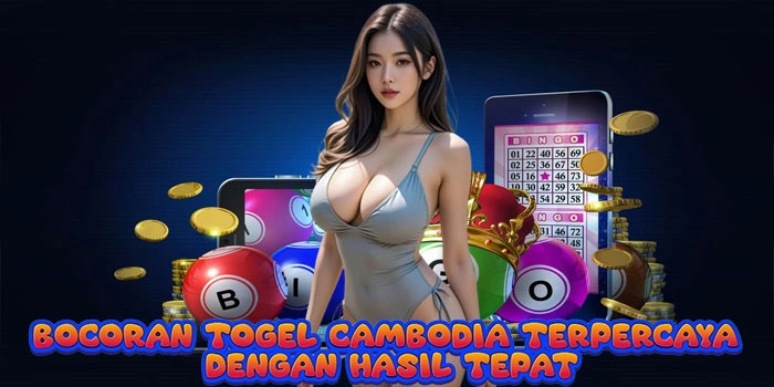 Bocoran Togel Cambodia Terpercaya Dengan Hasil Tepat