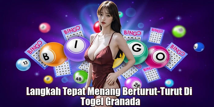 Langkah Tepat Menang Berturut-Turut Di Togel Granada
