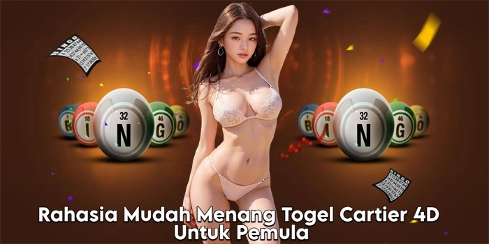 Rahasia Mudah Menang Togel Cartier 4D Untuk Pemula