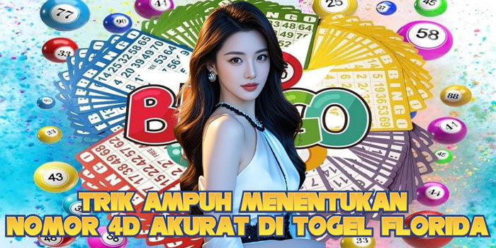 Trik Ampuh Menentukan Nomor 4D Akurat Di Togel Florida