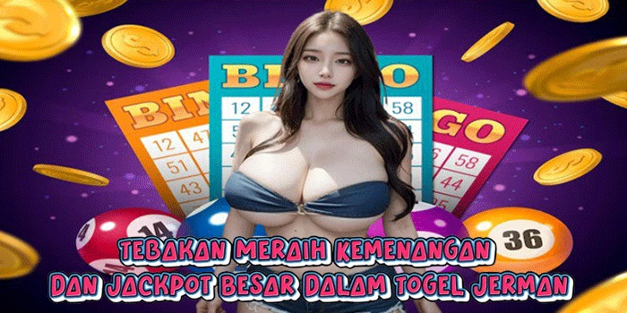 Tebakan Meraih Kemenangan Dan Jackpot Besar Dalam Togel Jerman