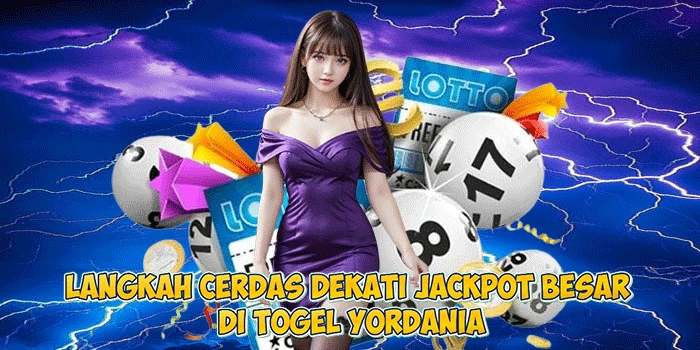 Langkah Cerdas Dekati Jackpot Besar di Togel Yordania