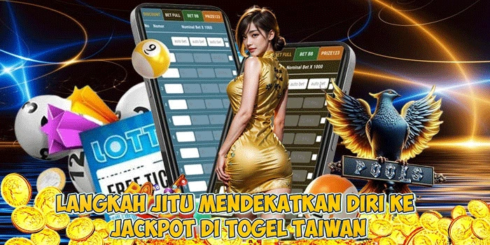 Langkah Jitu Mendekatkan Diri ke Jackpot di Togel Taiwan