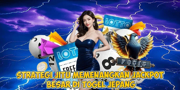 Strategi Jitu Memenangkan Jackpot Besar di Togel Jepang