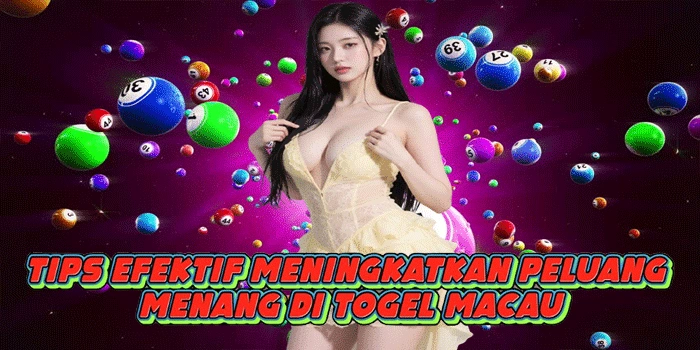Tips Efektif Meningkatkan Peluang Menang Di Togel Macau