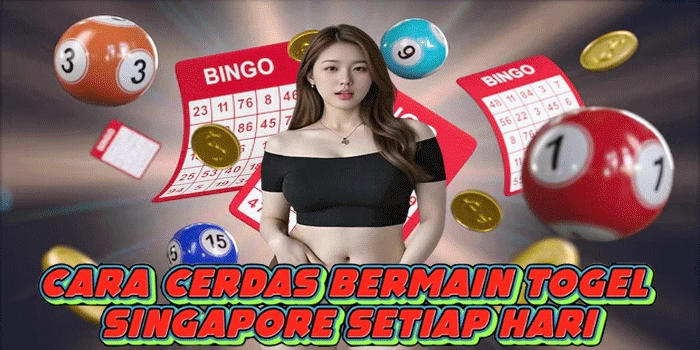 Cara Cerdas Bermain Togel Singapore Setiap Hari