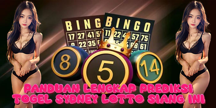 Panduan Lengkap Prediksi Togel Sydney Lotto Siang Ini