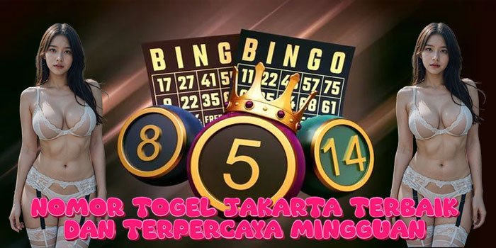 Nomor Togel Jakarta Terbaik dan Terpercaya Mingguan