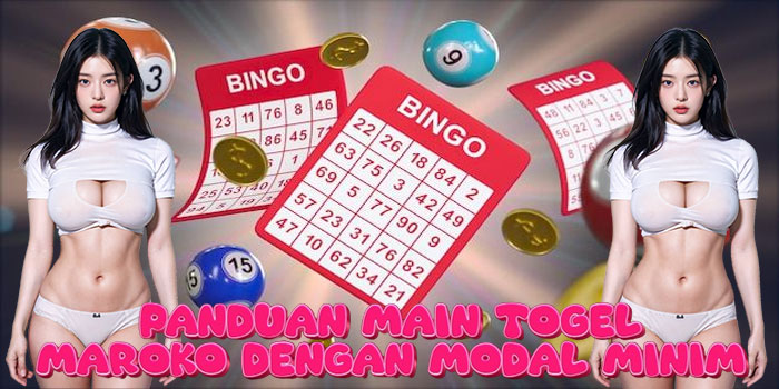 Panduan Main Togel Maroko dengan Modal Minim