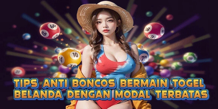 Tips Anti Boncos Bermain Togel Belanda Dengan Modal Terbatas