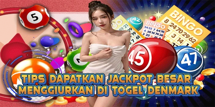 Tips Dapatkan Jackpot Besar Menggiurkan di Togel Denmark