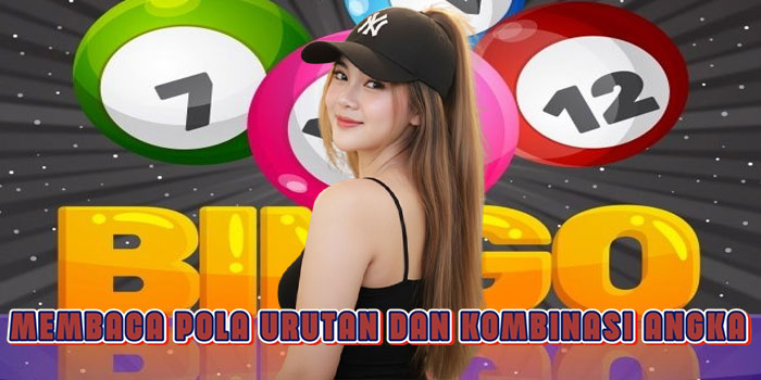 Membaca Pola Urutan Dan Kombinasi Angka