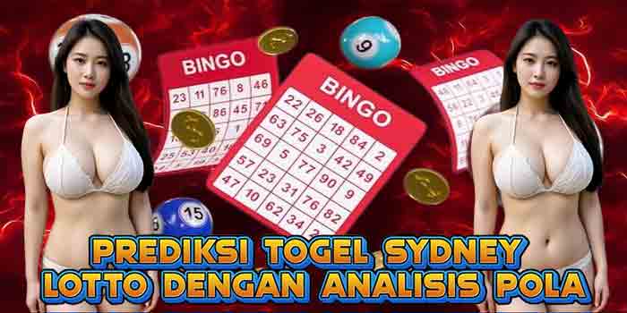 Prediksi Togel Sydney Lotto Dengan Analisis Pola